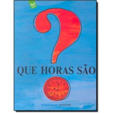 Imagem de Livro - Que Horas Sao - JOVEM - LINS, GUTO, 1, 20.8 x 28