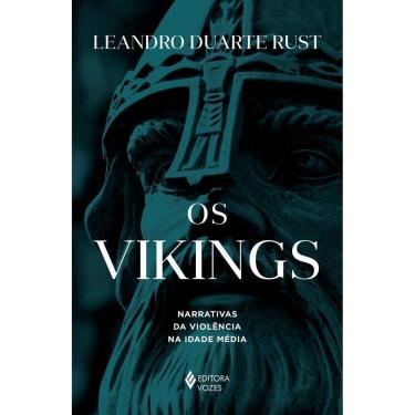 Imagem de Os Vikings: Narrativas da violência na Idade Média