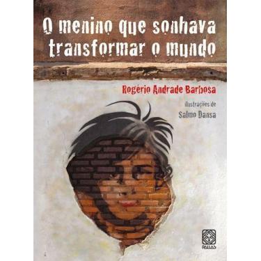 Imagem de o Menino Que Sonhava Transformar o Mundo - PALLAS EDITORA, Sortido