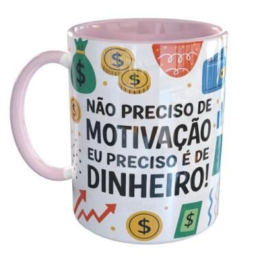Imagem de Caneca Porcelana Preciso de Dinheiro Motivação - Pense Canecas, Rosa C