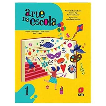 Imagem de Arte na Escola - 1º Ano - Ensino Fundamental - Anos Iniciais - 01Ed/17