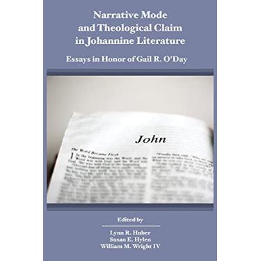 Imagem de Narrative Mode and Theological Claim in Johannine Literature: Essays in Honor of Gail R. O'Day