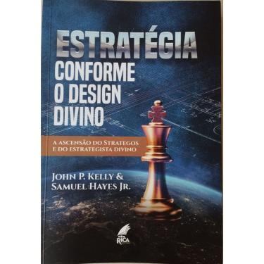 Imagem de Estratégia Conforme o Design Divino - John P Kelly e Samuel Hayes Jr