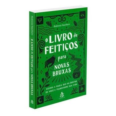Imagem de O Livro De Feitiços Para Novas Bruxas - Acesse a Magia Que Há Dentro D