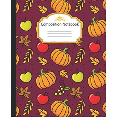 Imagem de Composition Notebook: Wide Ruled Lined Paper Notebook Journal: Thanksgiving Fall Autumn Leaves Apple Pumpkin Painting Workbook for Girls Boys Kids ... Home College Writing Notes and Back to School