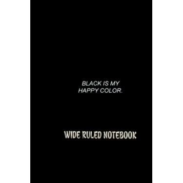 Imagem de Wide Ruled Notebook: Relax All Amazing Black Pet Is Gratitude My Day Happy Inventory Color Plan Tumblr Family Quote Baking The University Ranked According To Rules Strange Ideas, Humorous Handbook