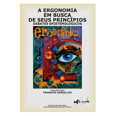 Imagem de Livro - A Ergonomia em Busca de seus Princípios: Debates Epistemológicos - François Daniellou