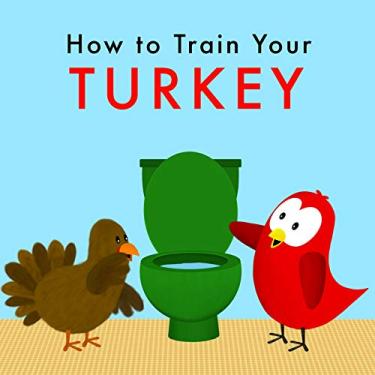 Imagem de How to Train Your Turkey (Sammy Bird) (English Edition)