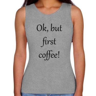 Imagem de Regata Feminina OK, but first coffee! - Foca na Moda, Cinza, GG