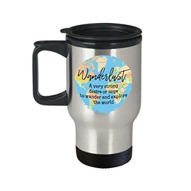 Imagem de Caneca de viagem Wanderlust – Um desejo muito forte ou desejo de passear e explorar o mundo – Copo isolado de café de cacau quente divertido –