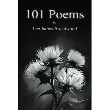 Imagem de 101 Poems: by Lee James Broadwood