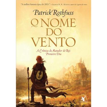Imagem de Livro - A Crônica do Matador Rei - O Nome do Vento: Primeiro Dia - Patrick Rothfuss