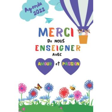 Imagem de merci de nous enseigner avec amour et passion -Agenda -: cadeaux maitresse idée original | Planificateur Organisateur janvier - décembre | 2 pages = 1 semaine | maitresse accessoires.