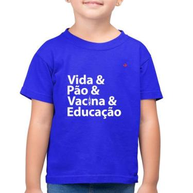 Imagem de Camiseta Algodão Infantil Vida, Pão, Vacina e Educação - Foca na Moda,