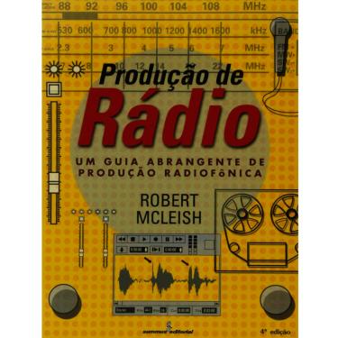 Imagem de Livro - Produção de Rádio: um Guia Abrangente de Produção Radiofônica - Robert Mcleish