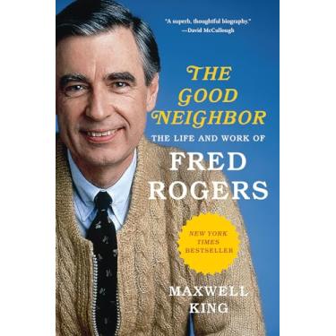Imagem de The Good Neighbor: The Life and Work of Fred Rogers