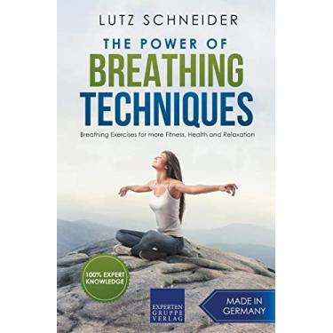 Imagem de The Power of Breathing Techniques - Breathing Exercises for more Fitness, Health and Relaxation