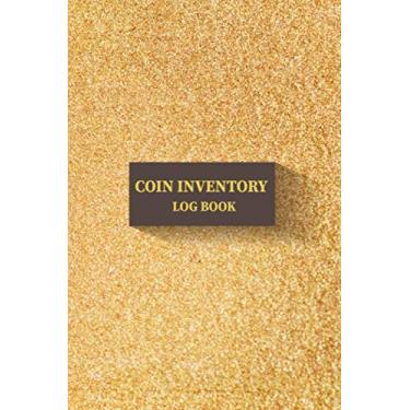 Imagem de Coin Inventory Log Book: Coins Notebook and Supplies Collection Keep Track of Your Purchases Inventory Ledger Business or Personal Collectors Coin Log Book for Cataloging Collections
