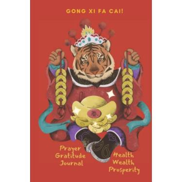 Imagem de HAPPY LUNAR NEW YEAR PRAYER: Blank prompted - Prayer, Gratitude & Affirmation Notebook/Journal. A personal, daily devotion & celebration diary, Health, Wealth & Prosperity.
