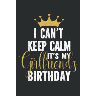 Imagem de I Can T Keep Calm It S My Girlfriend S Birthday Party Family: Lined Notebook: 6" x 9", 100 Pages, Planner, Diary, Lined College Ruled Paper, Journal, Matte Finish Cover.