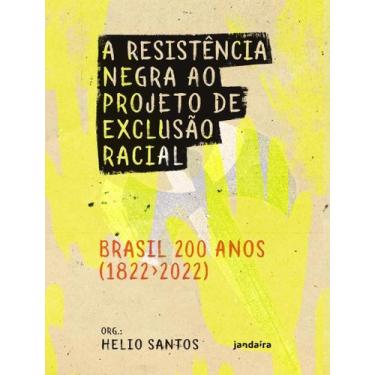 Imagem de Livro A Resistência Negra ao Projeto de Exclusão Racial - Brasil 200 a