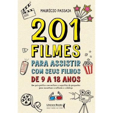 Imagem de Livro - 201 Filmes Para Assistir com Seus Filhos de 9 a 18 Anos, por Maurício Passaia - Editora Literare Books