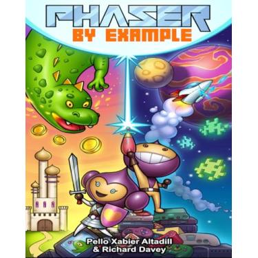 Imagem de Phaser by Example: Learn to create HTML video games with JavaScript
