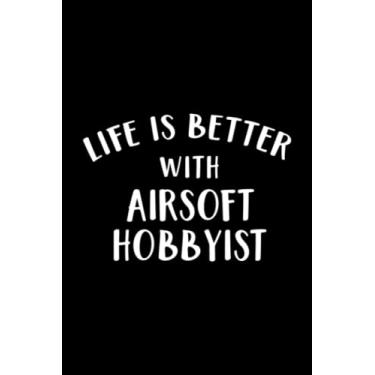 Imagem de Whiskey Tasting Journal - Life is Better With Airsoft Hobbyist Gift Good: Airsoft Hobbyist, Record keeping notebook log for Whiskey lovers and ... your Whiskey collection and products,Pocket
