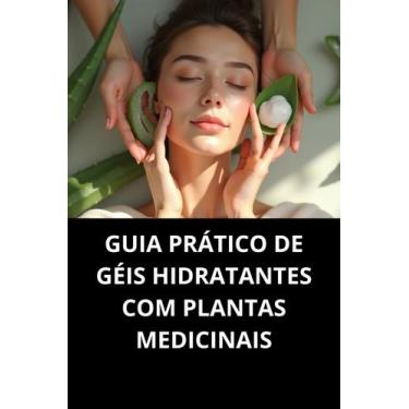 Imagem de Livro Guia Prático De Géis Hidratantes Com Plantas Medicinais - Duke E