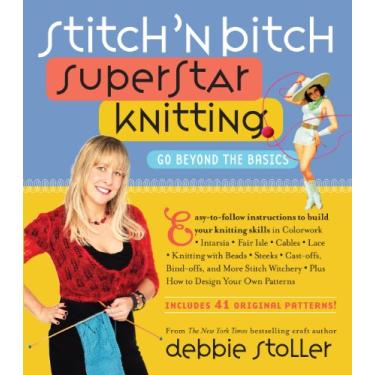 Imagem de Stitch 'n Bitch Superstar Knitting: Go Beyond the Basics
