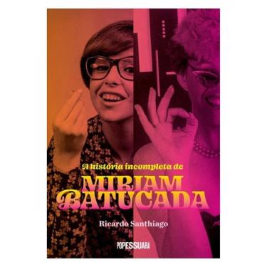 Imagem de A História Incompleta De Miriam Batucada