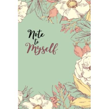 Imagem de Note to Myself Notebook: 120 wide ruled pages, 6x9 in purse size, Basic Notebook, for teens and adults, personal Journal