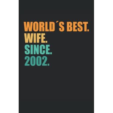 Imagem de Best wife since 2002 since 2002 married married marriage hired wedding day notebook 6x9 (about A5) 120 pages lined: notebook 120 pages lined for office, school and university or university