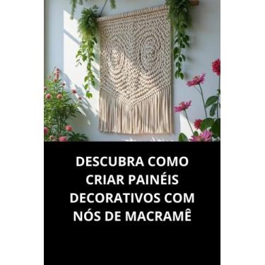 Imagem de Livro Descubra Como Criar Painéis Decorativos Com Nós De Macramê - DUK