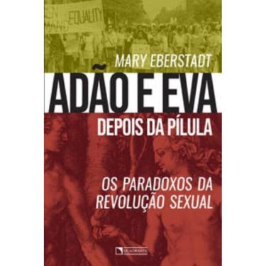 Imagem de Adão e Eva depois da pílula: Os paradoxos da revolução sexual