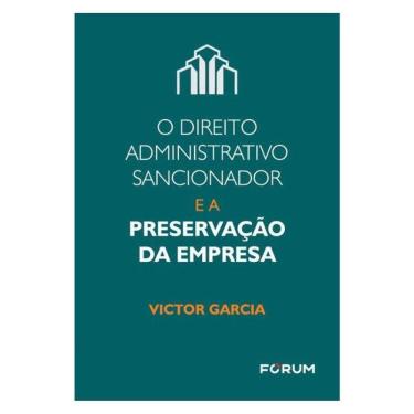 Imagem de O Direito Administrativo Sancionador E A Preservação Da Empresa