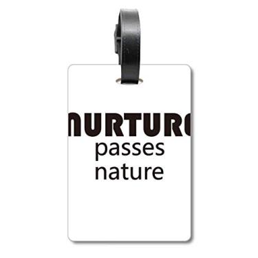 Imagem de Citação Nurture Passes Nature Bagagem Bagagem Etiqueta Cartão de Bagagem Etiqueta Scutcheon