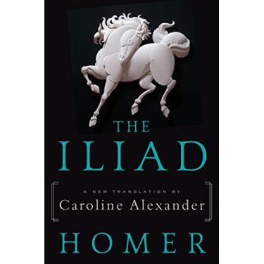 Imagem de The Iliad: A New Translation by Caroline Alexander (English Edition)