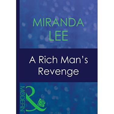 Imagem de A Rich Man's Revenge (Mills & Boon Modern) (Three Rich Men series Book 1) (English Edition)