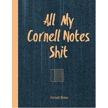 Imagem de All My Cornell Notes Shit, Cornell Notes: Note Taking, Method & System, For College Or University School Students, Notetaking, Lined Notebook, Journal