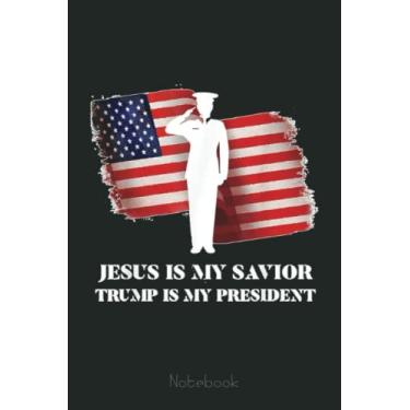 Imagem de JESUS IS MY SAVIOR - TRUMP IS MY PRESIDENT - ARMY VETERAN Notebook Vintage: US Navy Veteran Veterans Memorial Day, Journal 6 x 9, 110 Page Blank Lined ... Journal/Notebook Gift For Family Friends