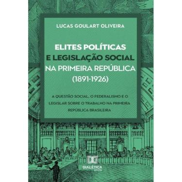 Imagem de Elites políticas e legislação social na Primeira República (1891-1926)-Português