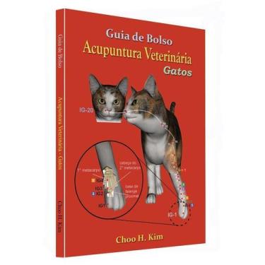 Imagem de Guia De Bolso - Acupuntura Veterinária Gatos - CHOO HYUNG KIM, Sortido