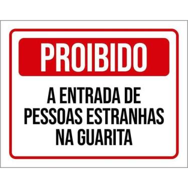 Imagem de Placa Proibido Entrada Pessoas Estranhas Guarita 36X46 - Sinalizo