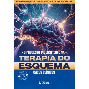 Imagem de Livro - O Processo Inconsciente na Terapia do Esquema - Casos Clínicos