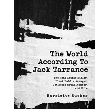 Imagem de The World According to Jack Tarrance: The Real Zodiac Killer, Black Dahlia Avenger, Get Hoffa Squad Member, and More