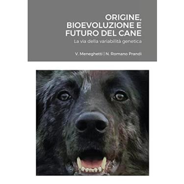 Imagem de Origine, Bioevoluzione e Futuro del Cane: La via della variabilità genetica