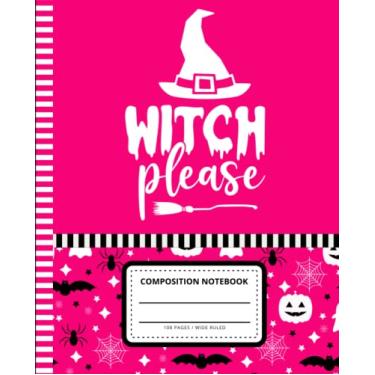 Imagem de Pink Halloween Composition Notebook Wide Ruled: 7.5 x 9.25 Blank Paper / 108 Pages/Stationery Gift for Note Taking - Writing - Doodles/Witch Please Quote - Fun Holiday Decor Art Theme Cover
