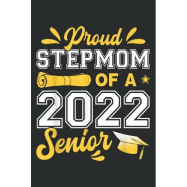 Imagem de Proud Stepmom of a 2022 Senior Graduation Funny Class of 22: Wide Ruled Paper Notebook Journal | Pretty Wide Blank Lined Workbook ... for Home School College for Writing Notes