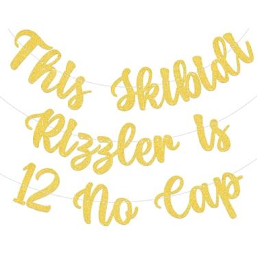 Imagem de This Skibidi Rizzler is 12 No Cap Banner - Decorações de festa de aniversário de 12 anos dourado